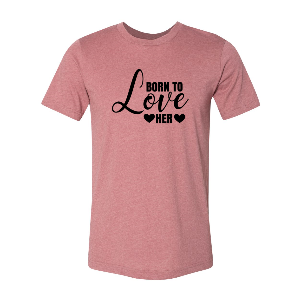 A stylish unisex T-shirt in various colors featuring the phrase 'Born to Love Her', made from soft ring spun cotton.