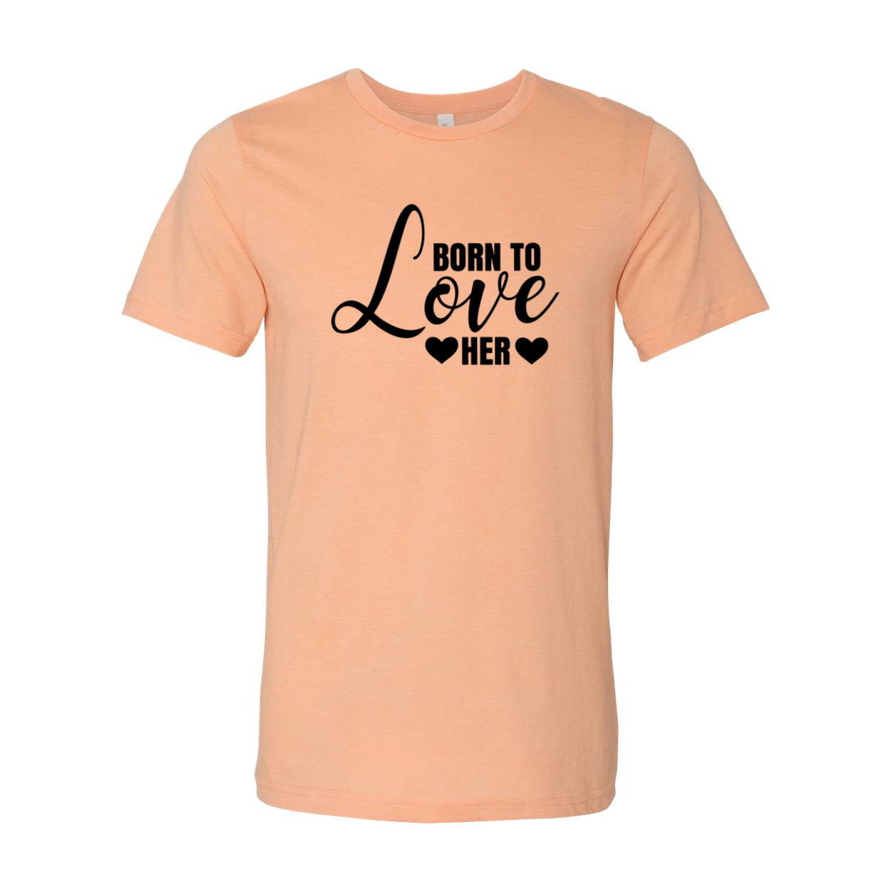 A stylish unisex T-shirt in various colors featuring the phrase 'Born to Love Her', made from soft ring spun cotton.