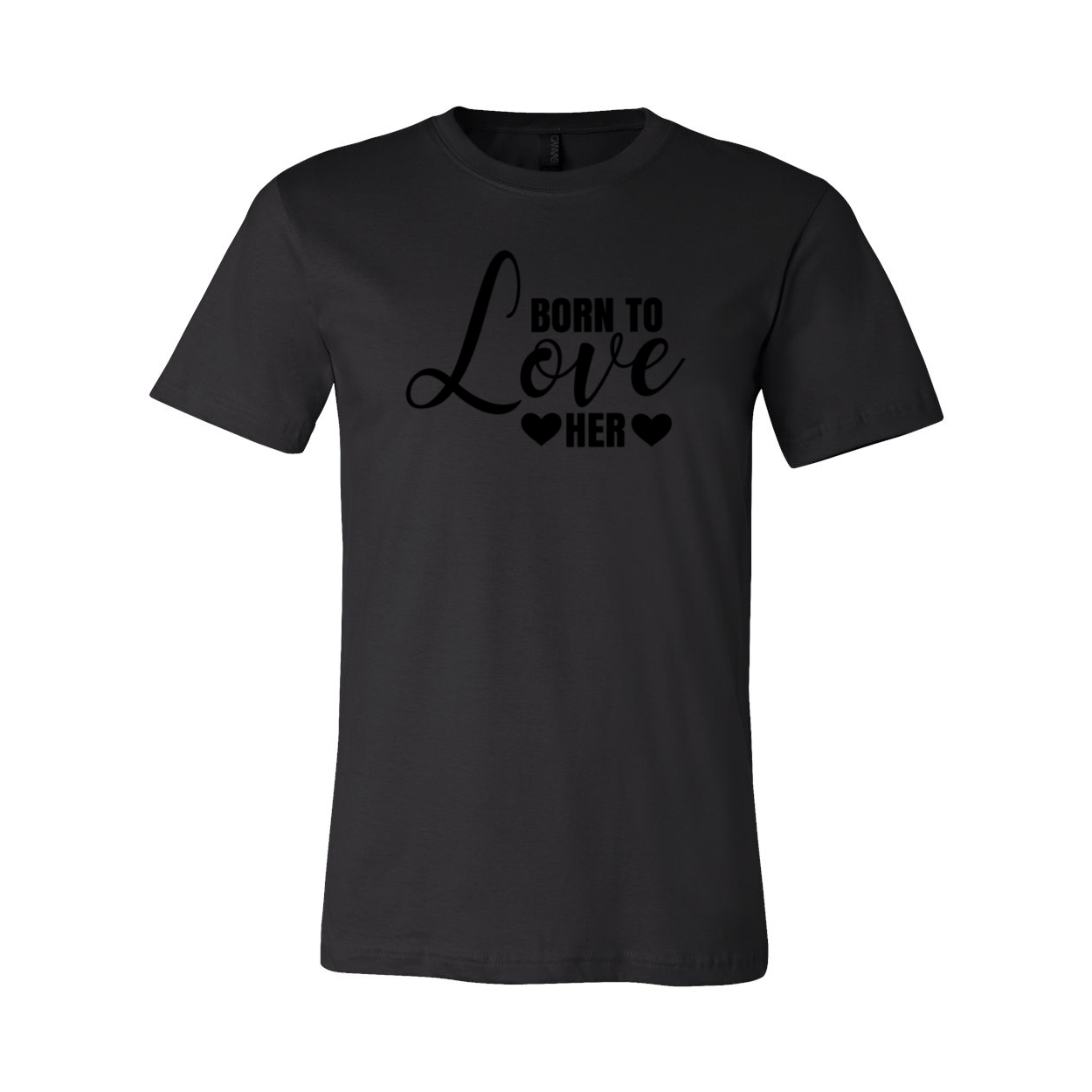 A stylish unisex T-shirt in various colors featuring the phrase 'Born to Love Her', made from soft ring spun cotton.