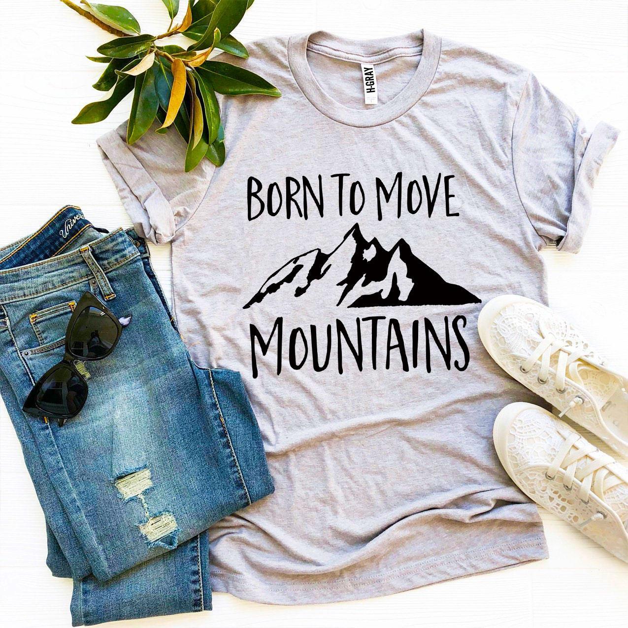 Born To Move Mountains T-shirt made of premium ring spun cotton, featuring a striking design and available in various sizes.