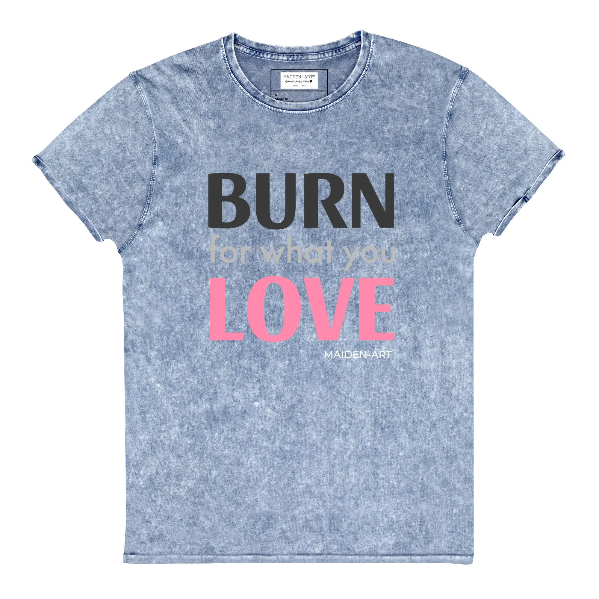 Burn for What You Love Denim T-Shirt made from 100% combed cotton, featuring a rounded neckline and ribbed sleeve cuffs.