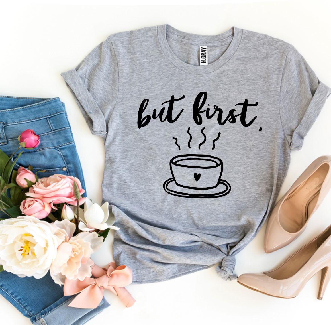 But First Coffee T-shirt made of premium ring spun cotton with a stylish coffee-themed design.