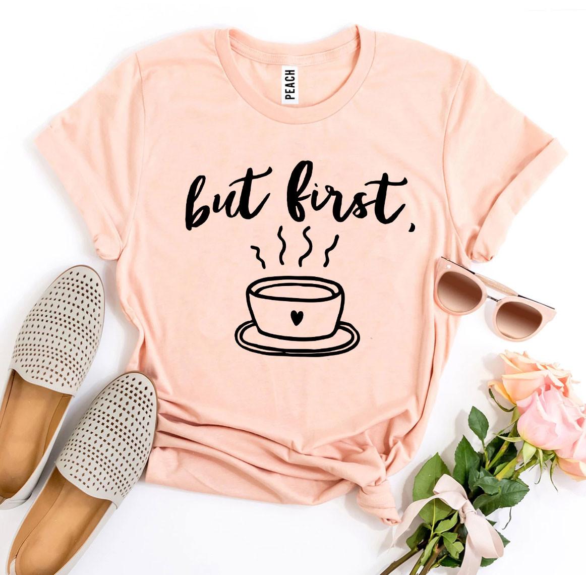 But First Coffee T-shirt made of premium ring spun cotton with a stylish coffee-themed design.