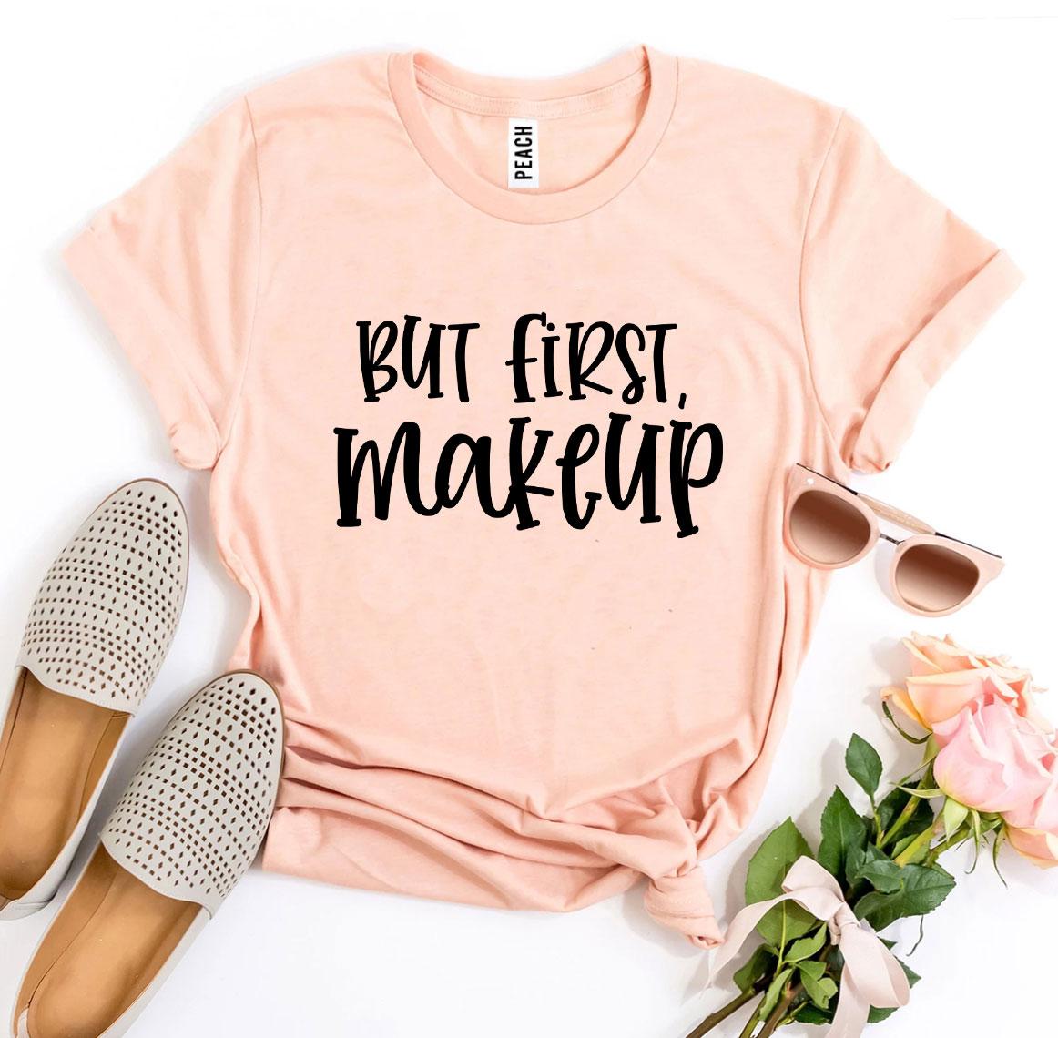 But First Makeup T-shirt made from premium ring spun cotton, featuring a stylish flex print design.