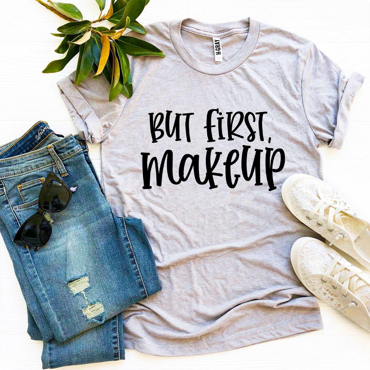 But First Makeup T-shirt made from premium ring spun cotton, featuring a stylish flex print design.