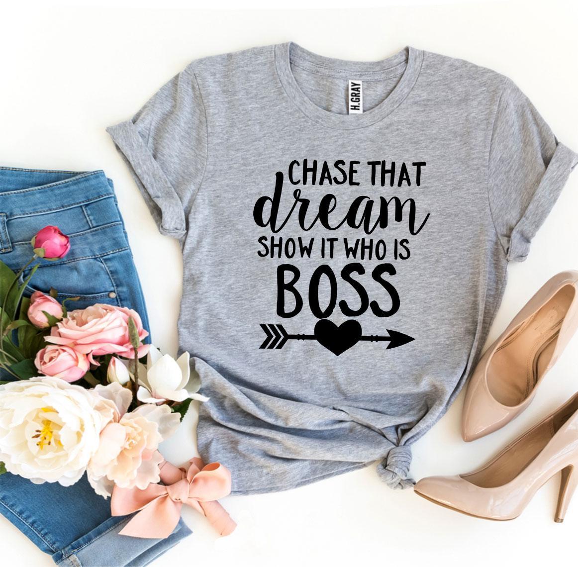 Chase That Dream Show It Who Is T-shirt in premium ring spun cotton with a stylish design and soft textile flex print.