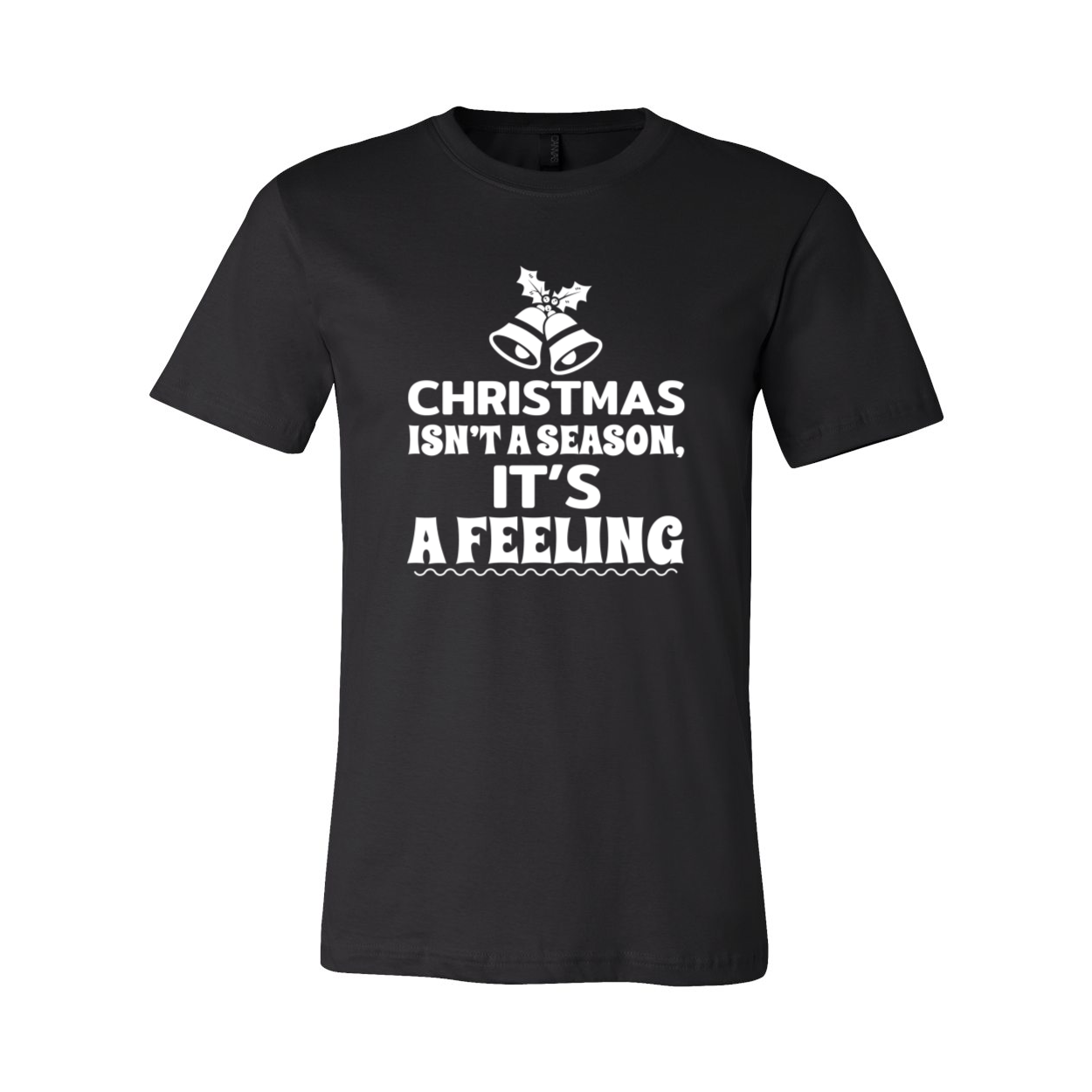 Unisex T-shirt featuring the phrase 'Christmas Is Not A Season Its A Feeling' in festive colors, made from soft ring spun cotton.