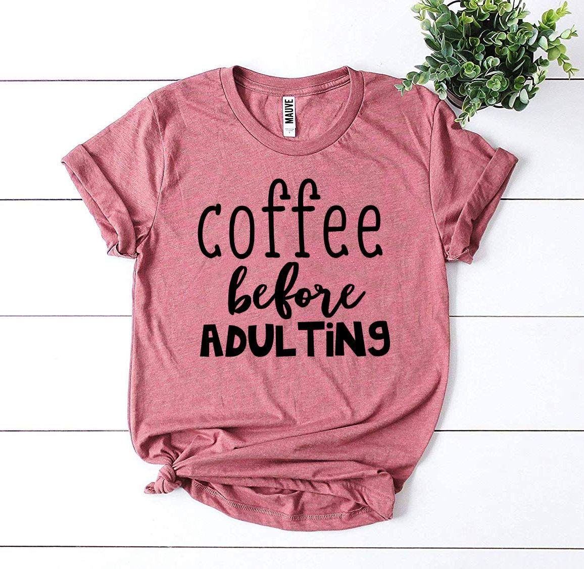 Coffee Before Adulting T-shirt made from premium ring spun cotton with a stylish print.