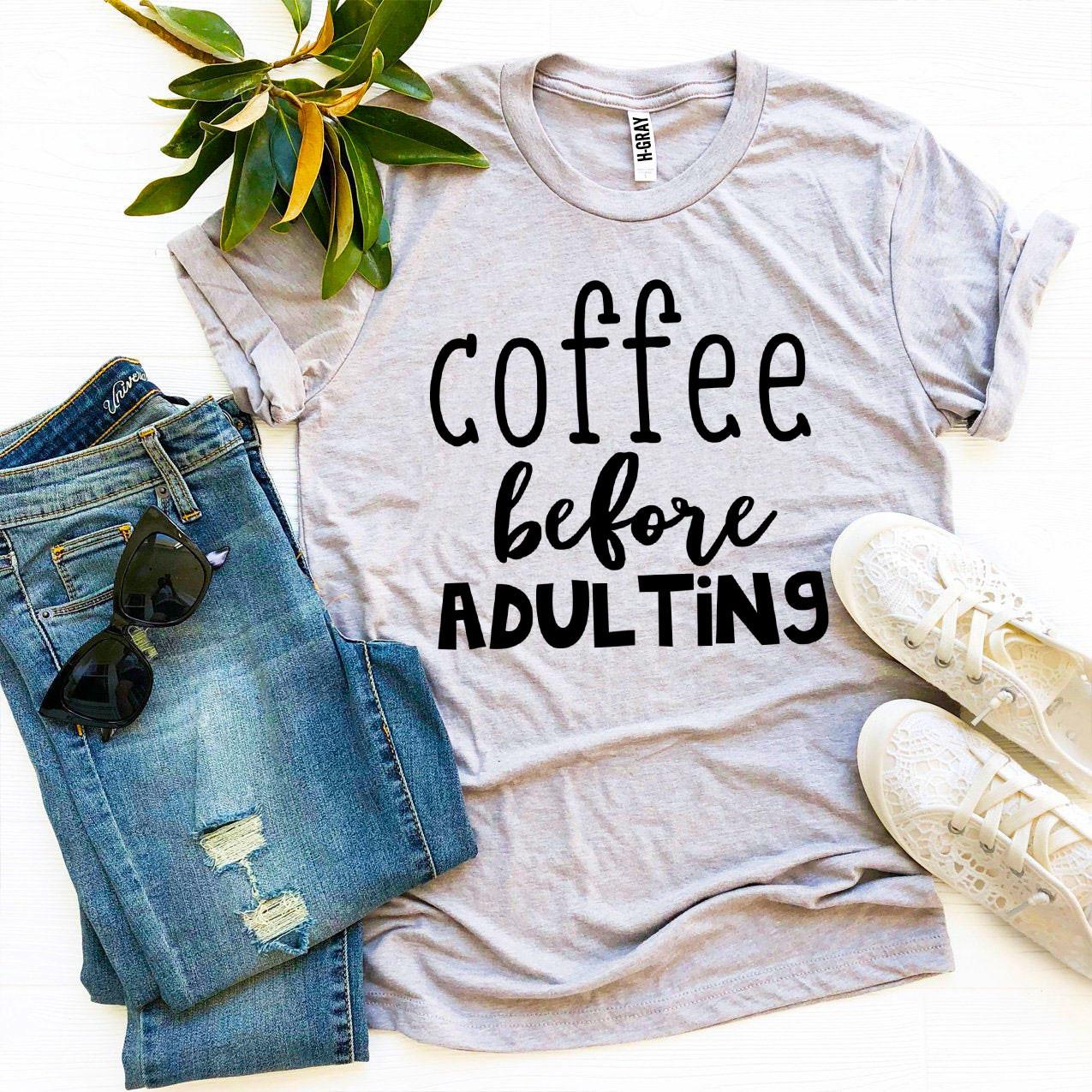 Coffee Before Adulting T-shirt made from premium ring spun cotton with a stylish print.