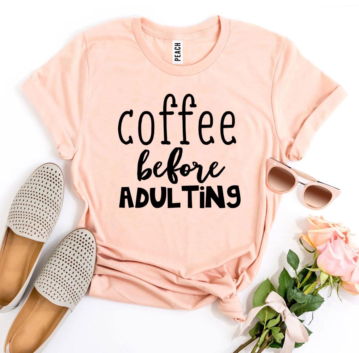 Coffee Before Adulting T-shirt made from premium ring spun cotton with a stylish print.