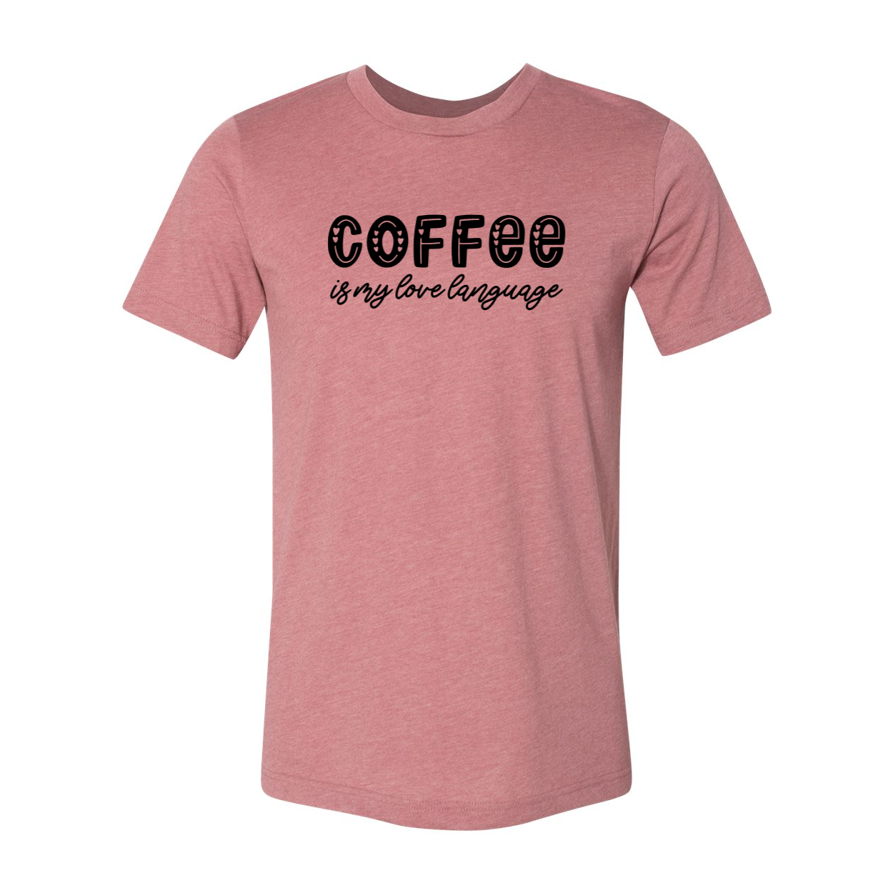 A unisex Coffee Is My Love Language Shirt in various colors, showcasing its soft fabric and stylish design.