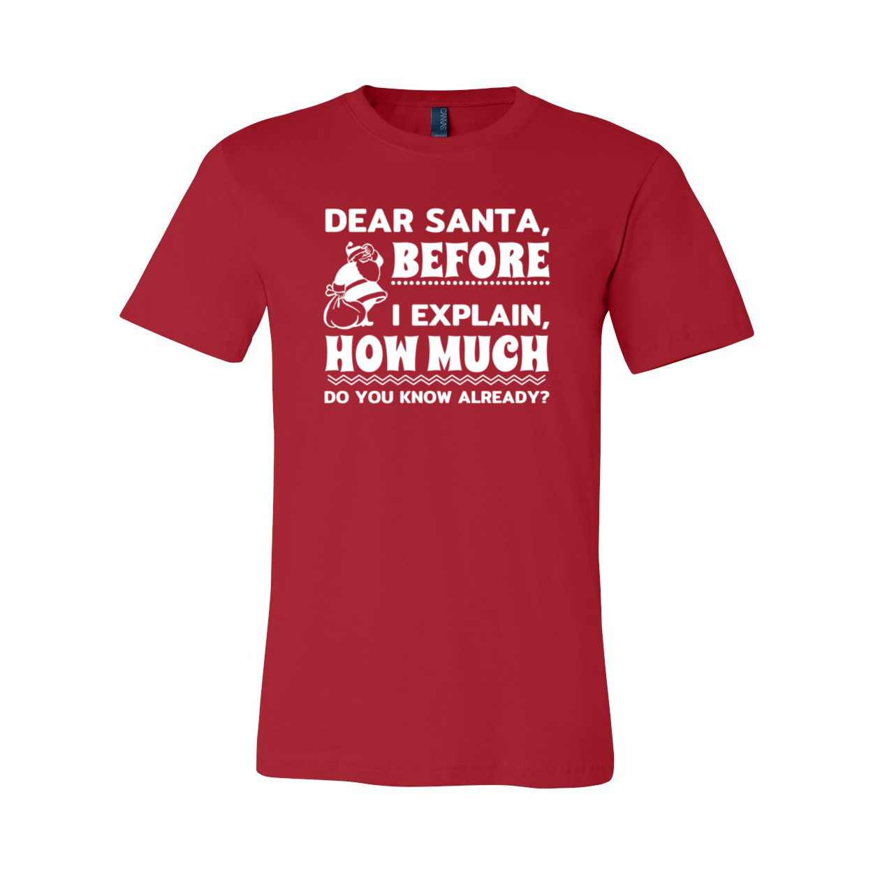 Unisex Dear Santa Before I Explain Shirt in various colors, showcasing its comfortable fit and high-quality print.