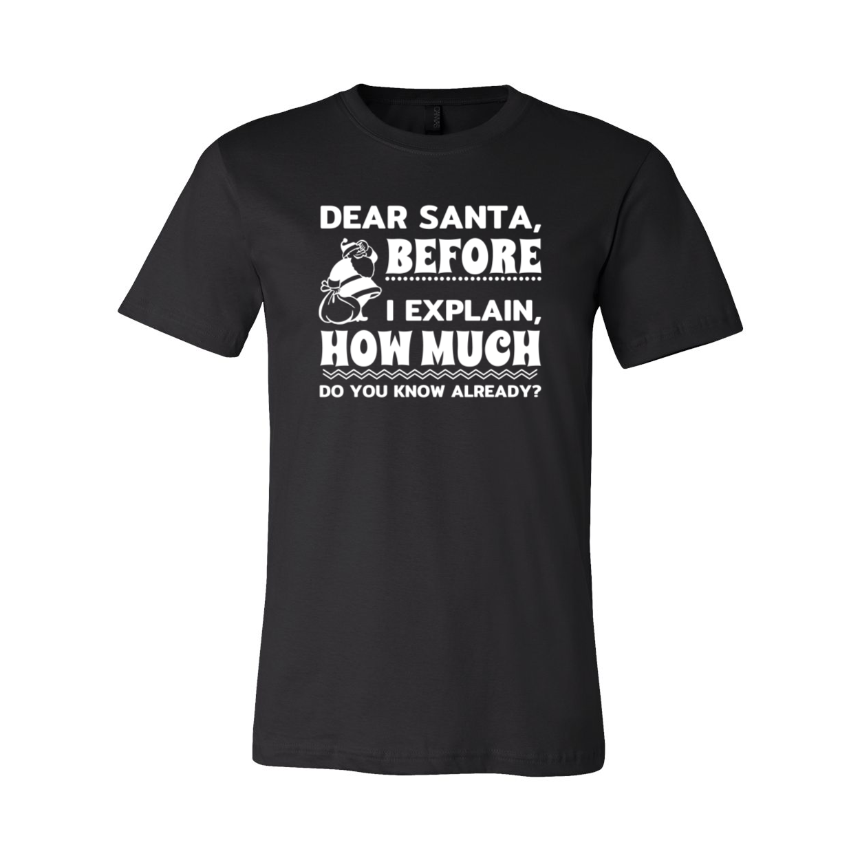 Unisex Dear Santa Before I Explain Shirt in various colors, showcasing its comfortable fit and high-quality print.