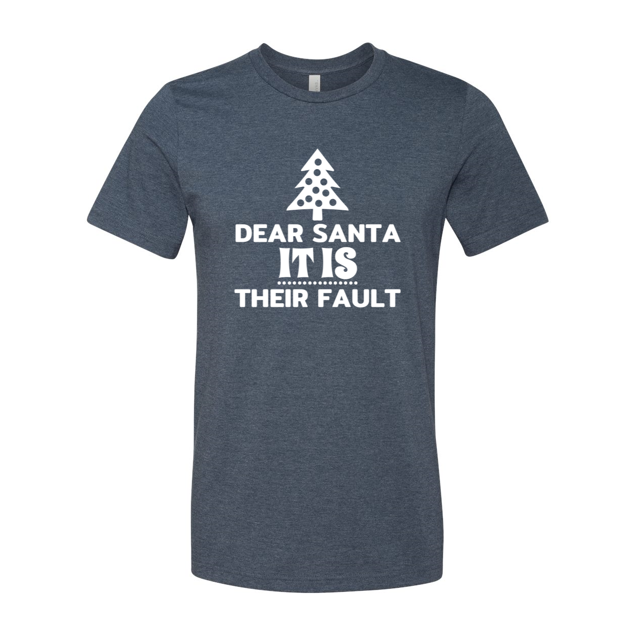 A unisex T-shirt featuring the humorous text 'Dear Santa It Is Their Fault', made from soft ring spun cotton, available in various colors.