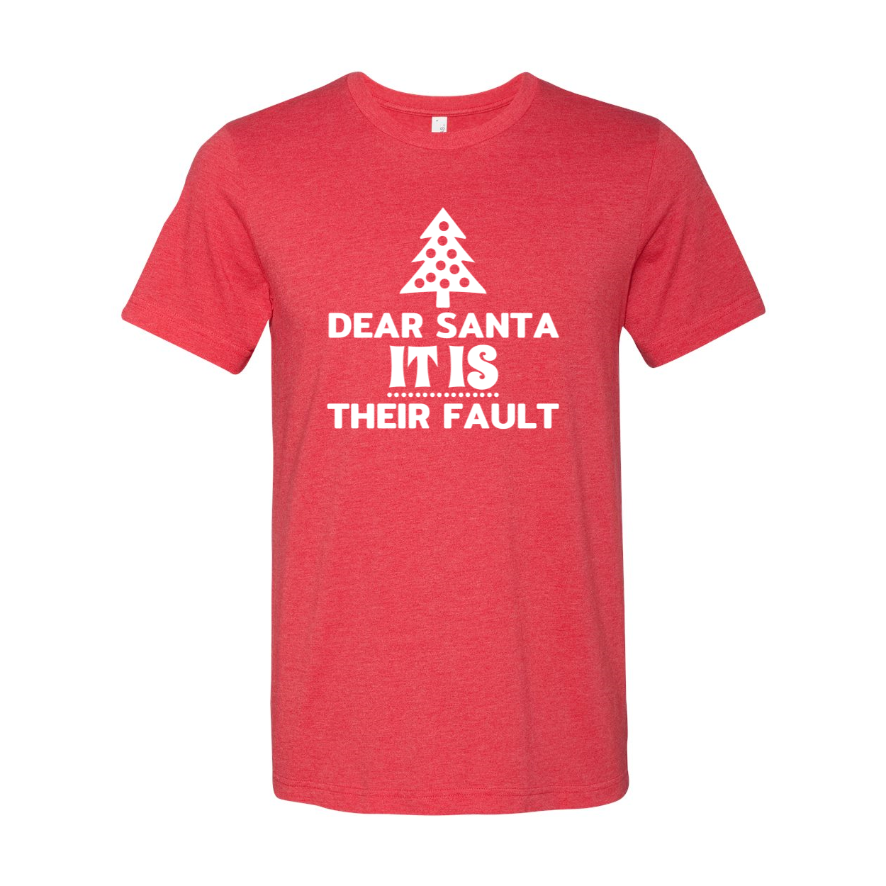 A unisex T-shirt featuring the humorous text 'Dear Santa It Is Their Fault', made from soft ring spun cotton, available in various colors.