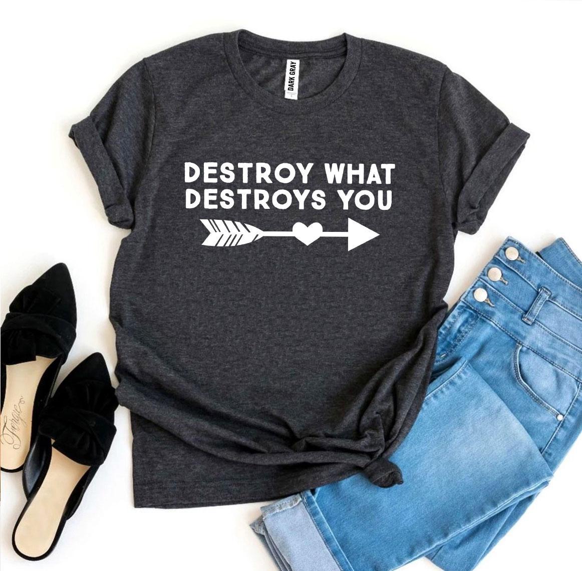 Destroy What Destroys You T-shirt made of premium ring spun cotton with a striking design and soft textile flex print.