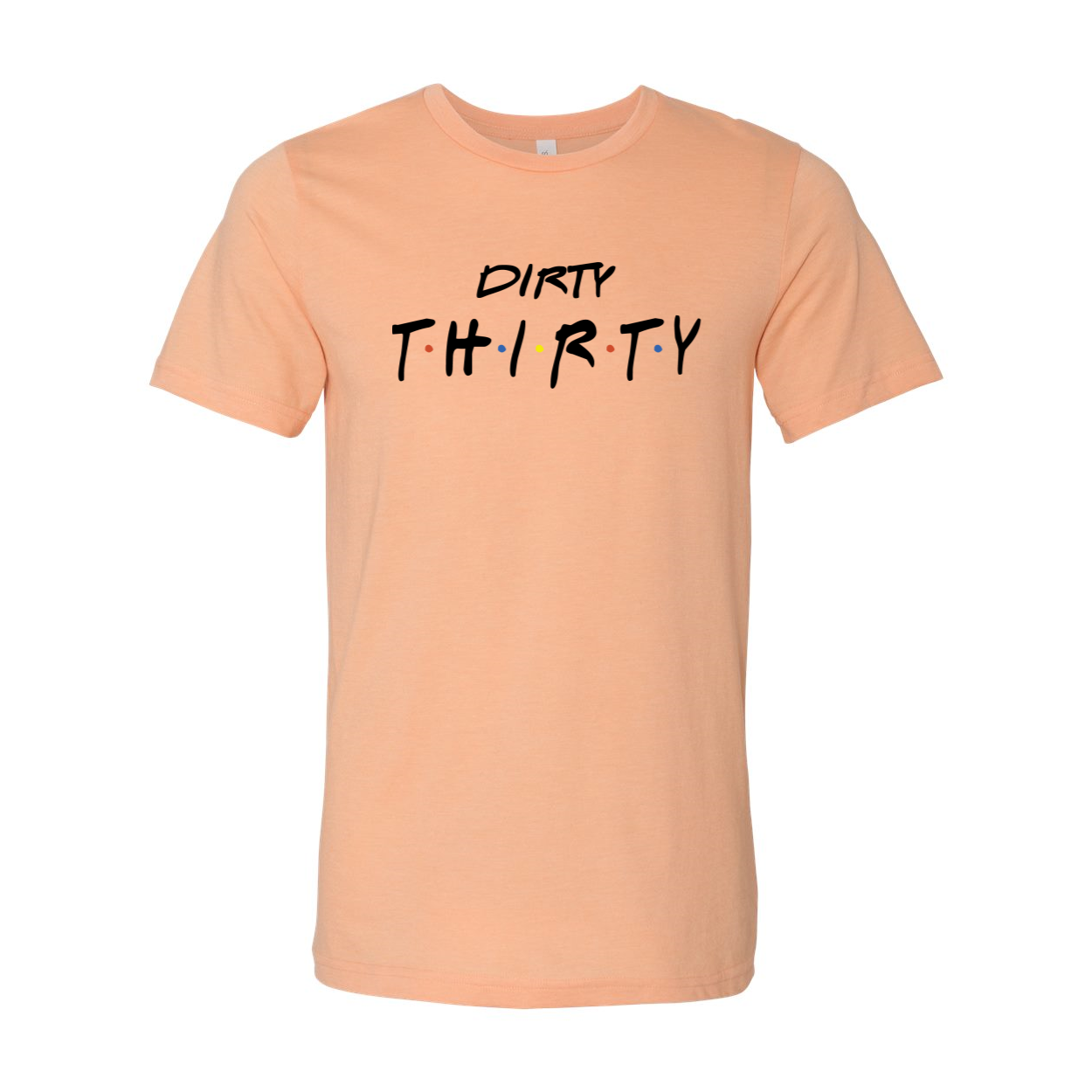 Dirty Thirty T-shirt featuring a classic unisex design made from soft airlume cotton, perfect for birthday celebrations.