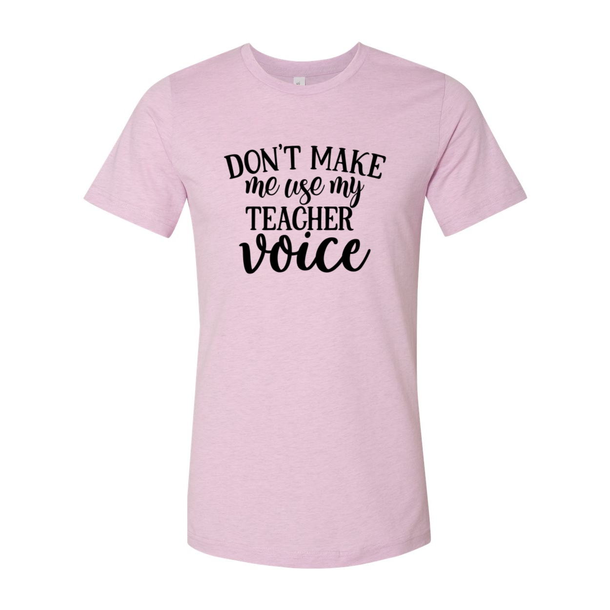 Unisex T-shirt featuring the phrase 'Don't Make Me Use My Teacher Voice' in a stylish design, available in multiple colors.