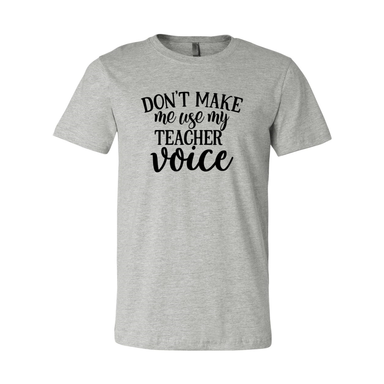 Unisex T-shirt featuring the phrase 'Don't Make Me Use My Teacher Voice' in a stylish design, available in multiple colors.