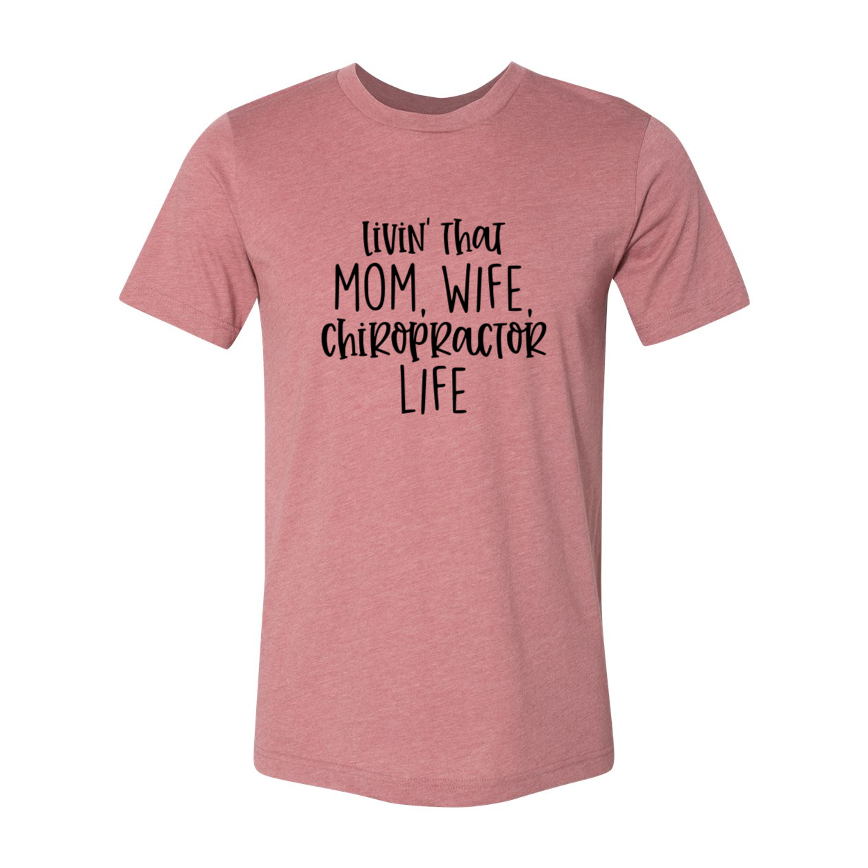 DT0150 Livin That Mom, Wife Chiropractor Life Shirt in various colors, showcasing its soft fabric and stylish design.