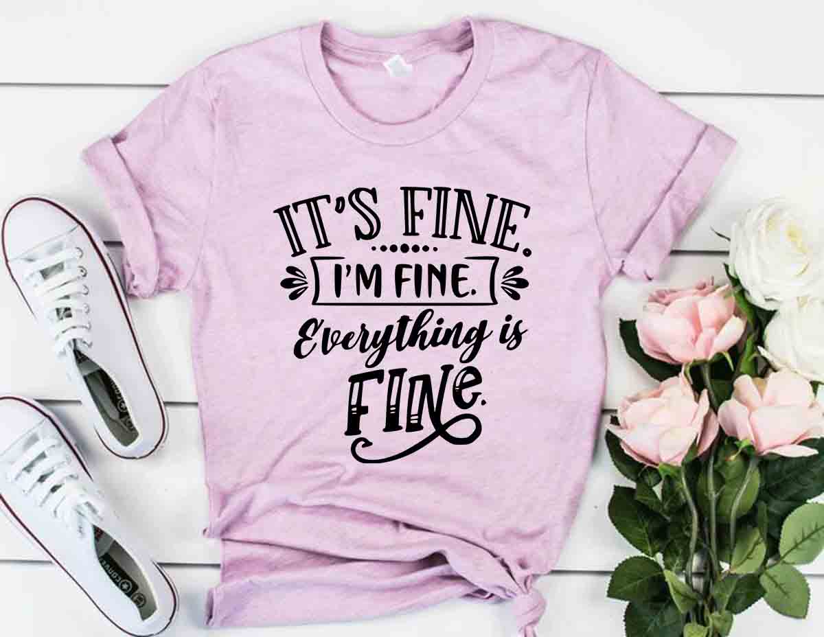 DT0271 Its Fine I'm Fine Everything Is Fine Shirt in various colors, showcasing its comfortable fit and high-quality print.