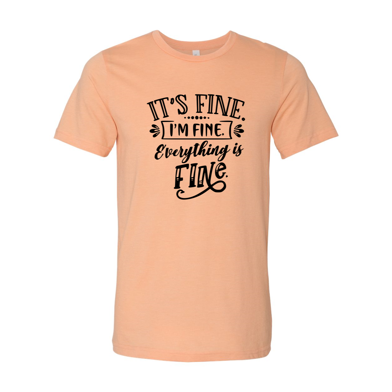 DT0271 Its Fine I'm Fine Everything Is Fine Shirt in various colors, showcasing its comfortable fit and high-quality print.