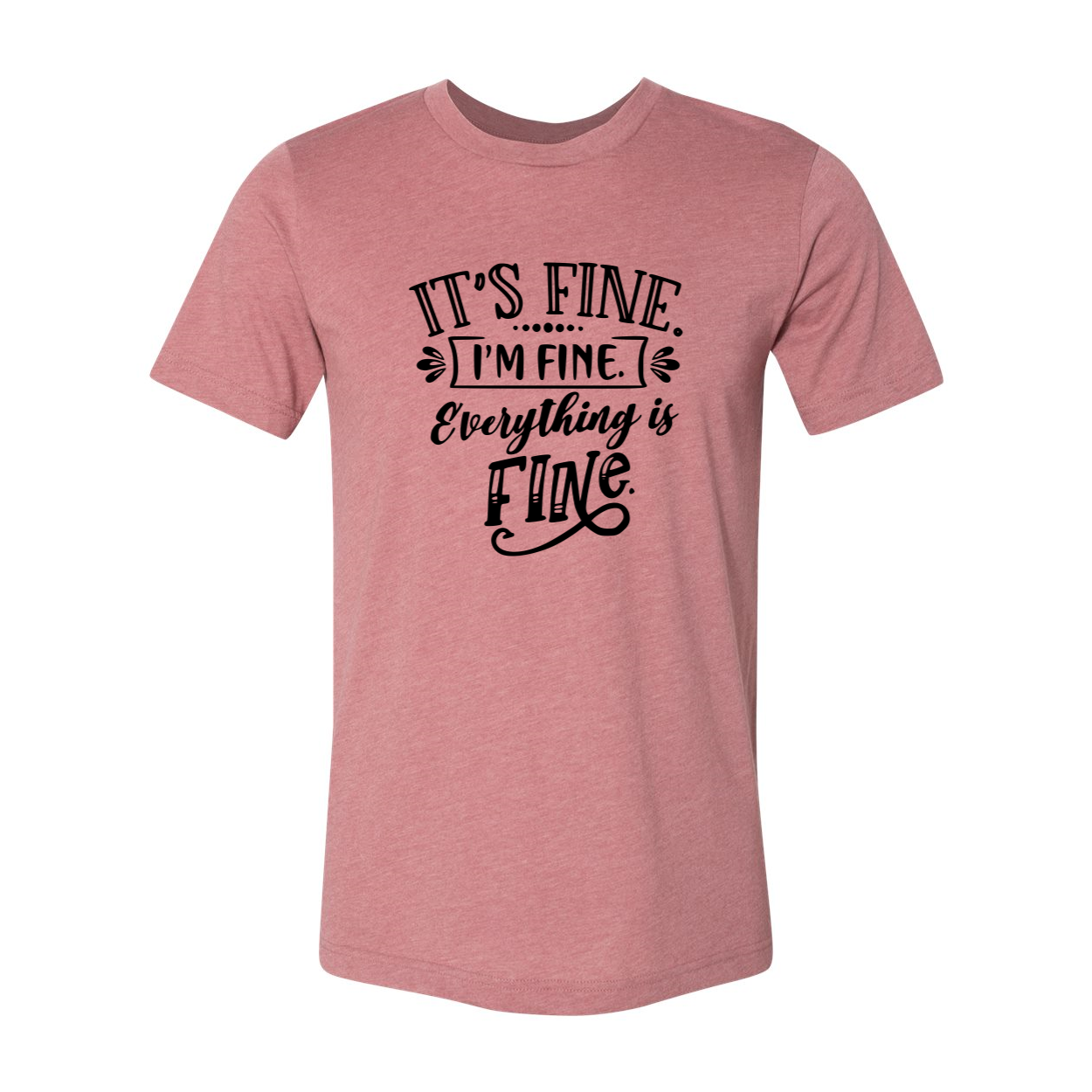 DT0271 Its Fine I'm Fine Everything Is Fine Shirt in various colors, showcasing its comfortable fit and high-quality print.