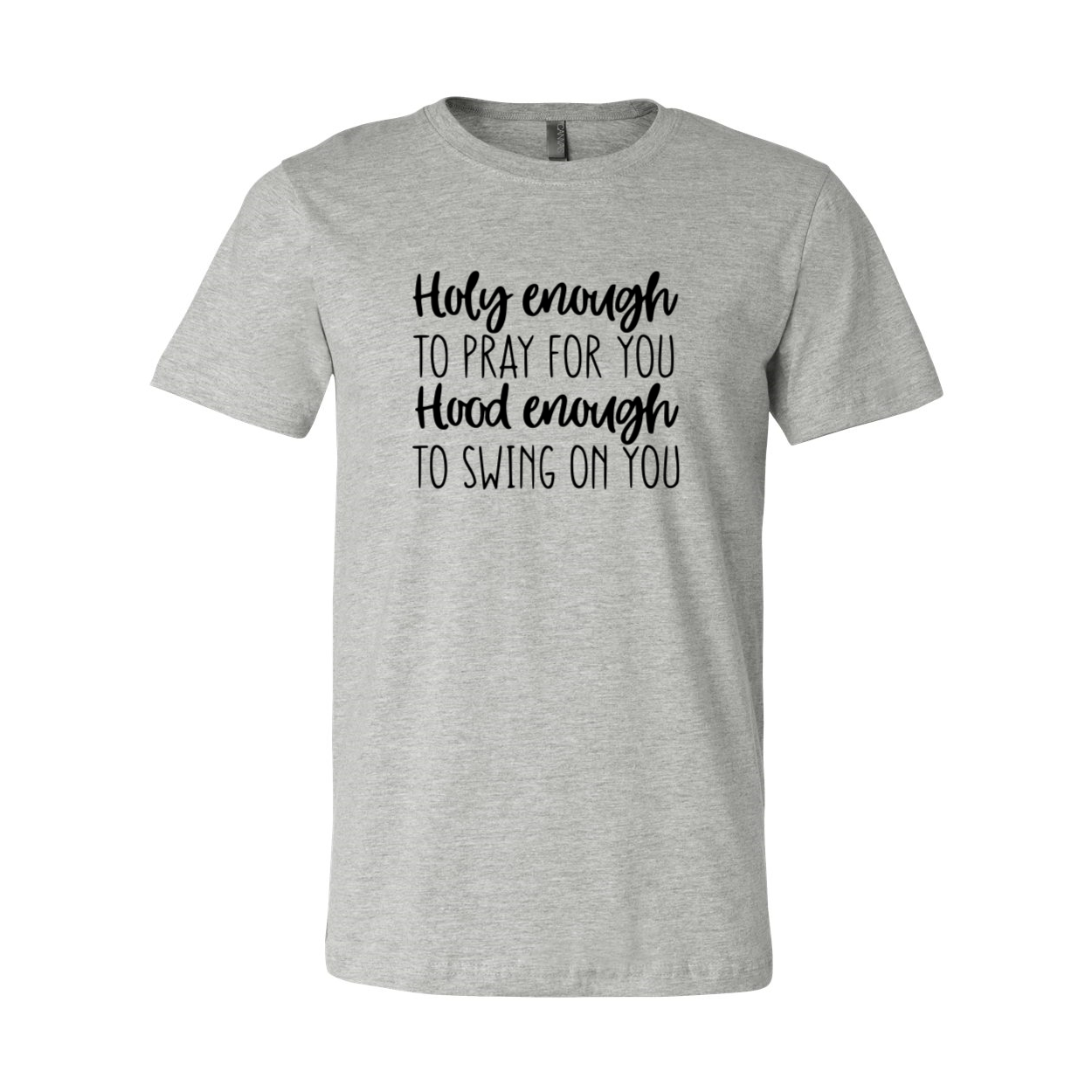 DT0310 Holy Enough To Pray For You Shirt in various colors, showcasing its comfortable fit and stylish design.