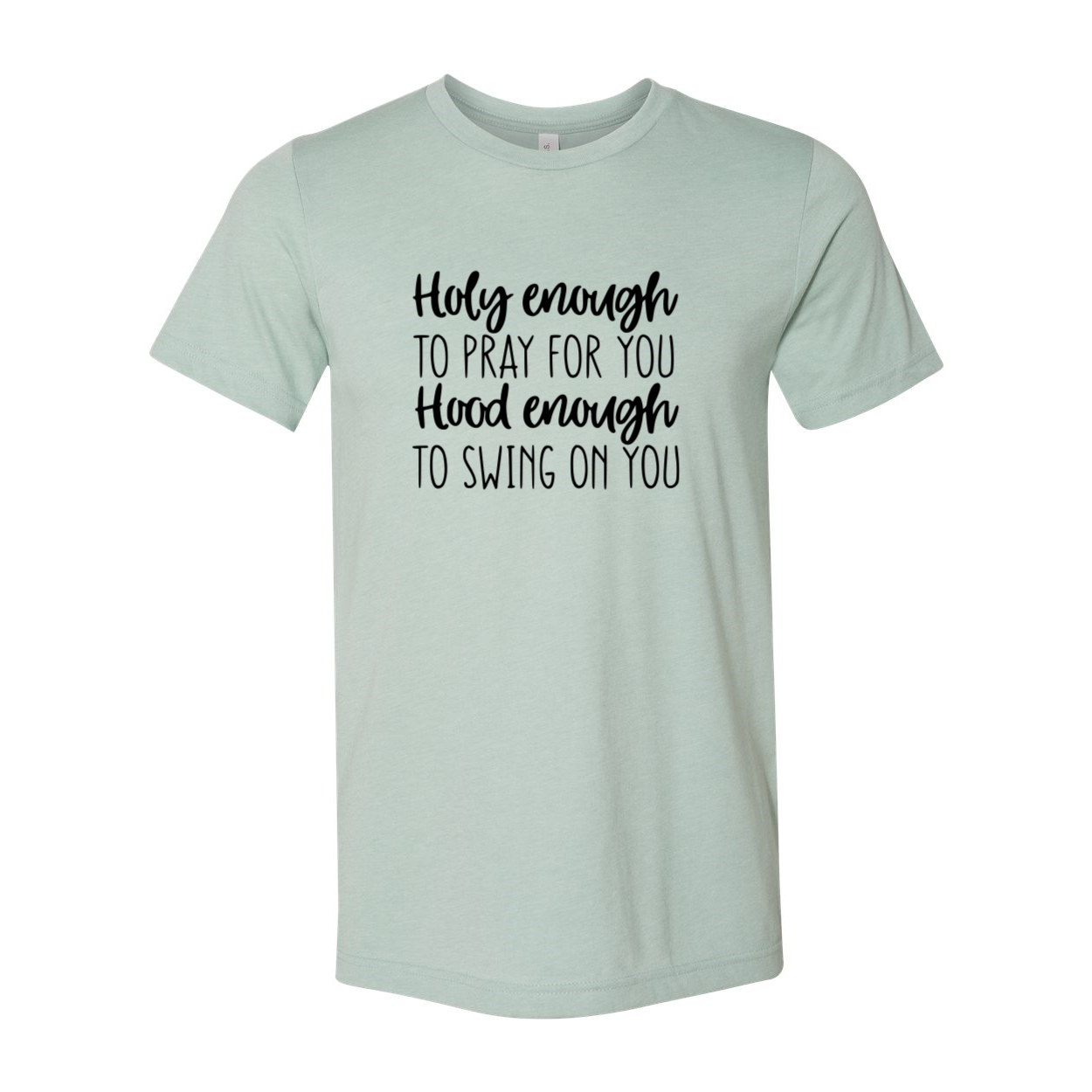 DT0310 Holy Enough To Pray For You Shirt in various colors, showcasing its comfortable fit and stylish design.