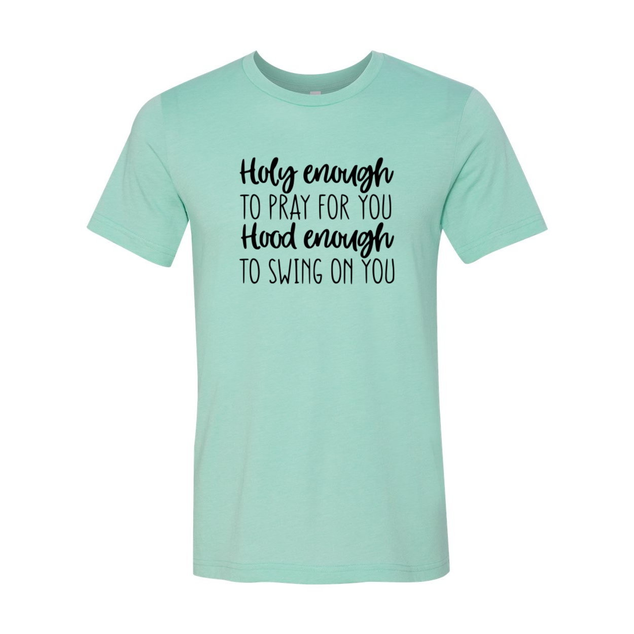 DT0310 Holy Enough To Pray For You Shirt in various colors, showcasing its comfortable fit and stylish design.