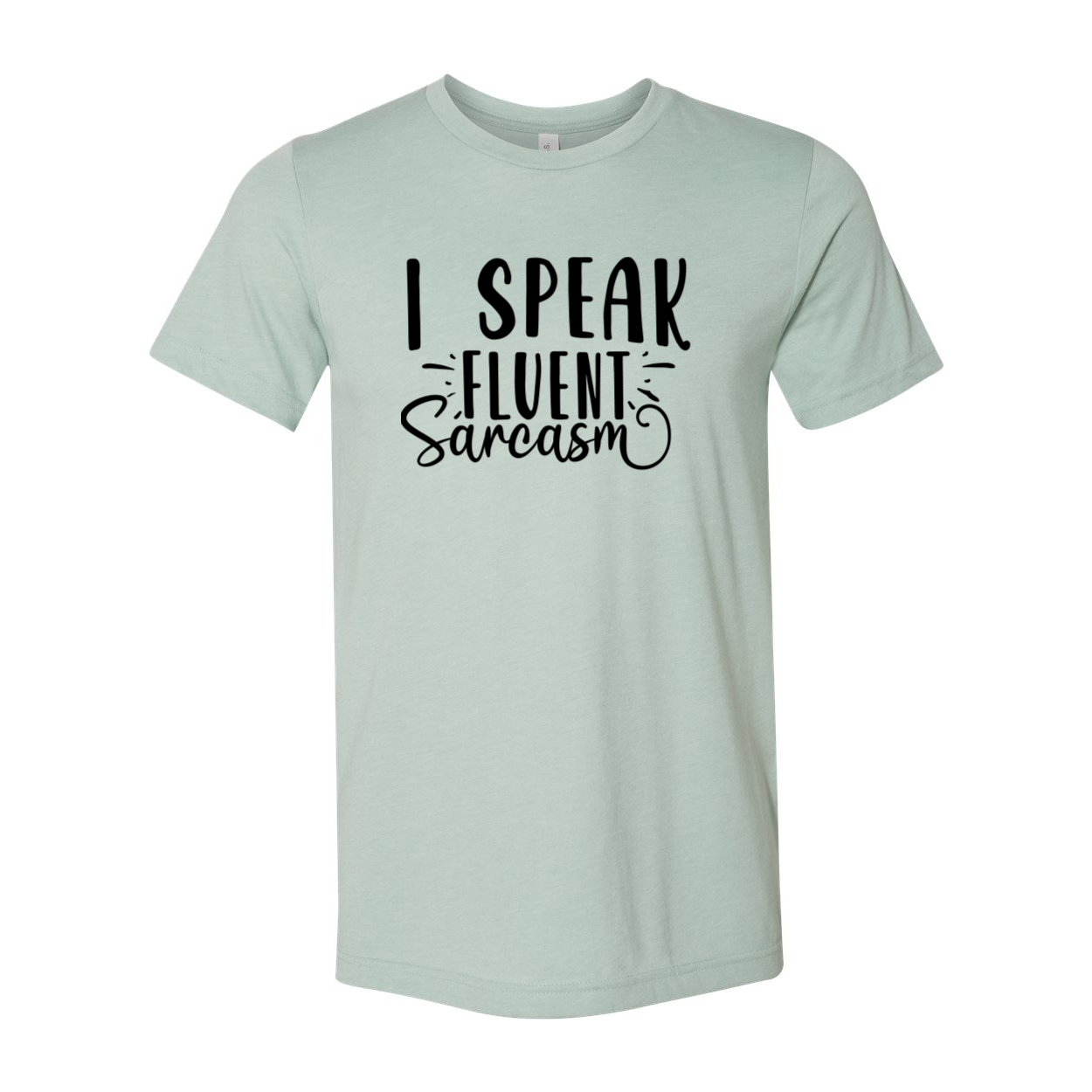 DT0659 Unisex T-shirt featuring the phrase 'I Speak Fluent Sarcasm' in a stylish design, available in multiple colors.