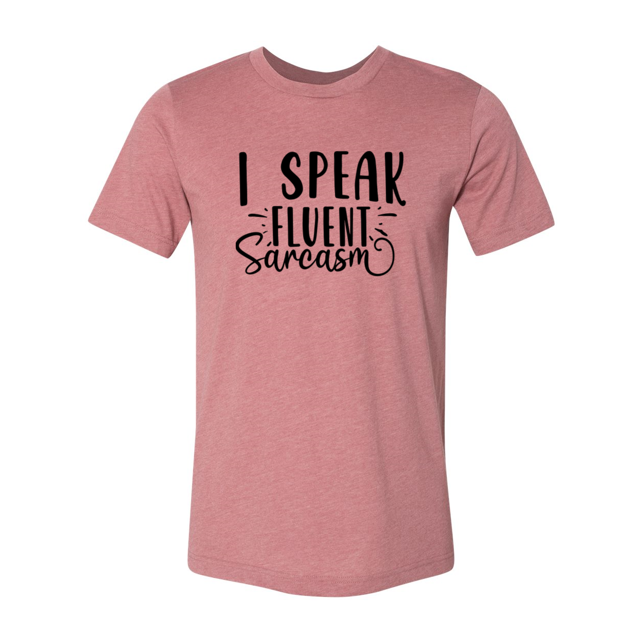 DT0659 Unisex T-shirt featuring the phrase 'I Speak Fluent Sarcasm' in a stylish design, available in multiple colors.