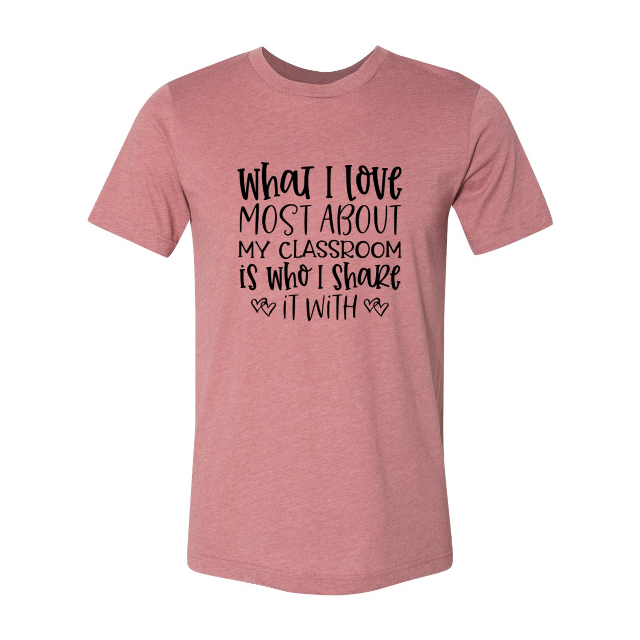 DT0083 What I Love Most About My Classroom Shirt in various colors, showcasing its soft fabric and stylish design.