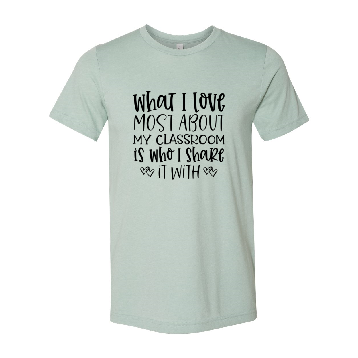 DT0083 What I Love Most About My Classroom Shirt in various colors, showcasing its soft fabric and stylish design.