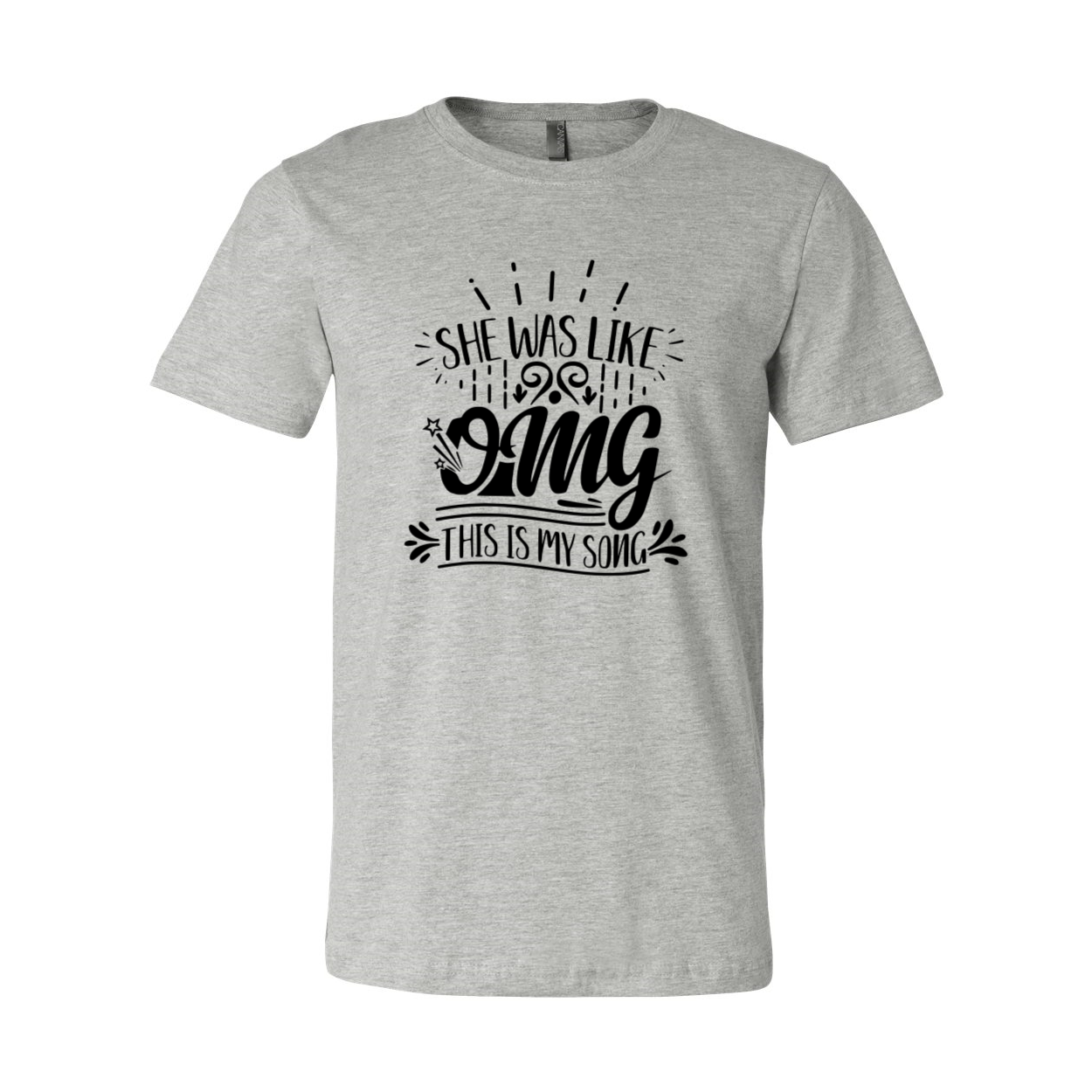 DT0869 Unisex T-shirt featuring the phrase 'She was like omg this is my song', made from soft ring spun cotton, available in multiple colors.