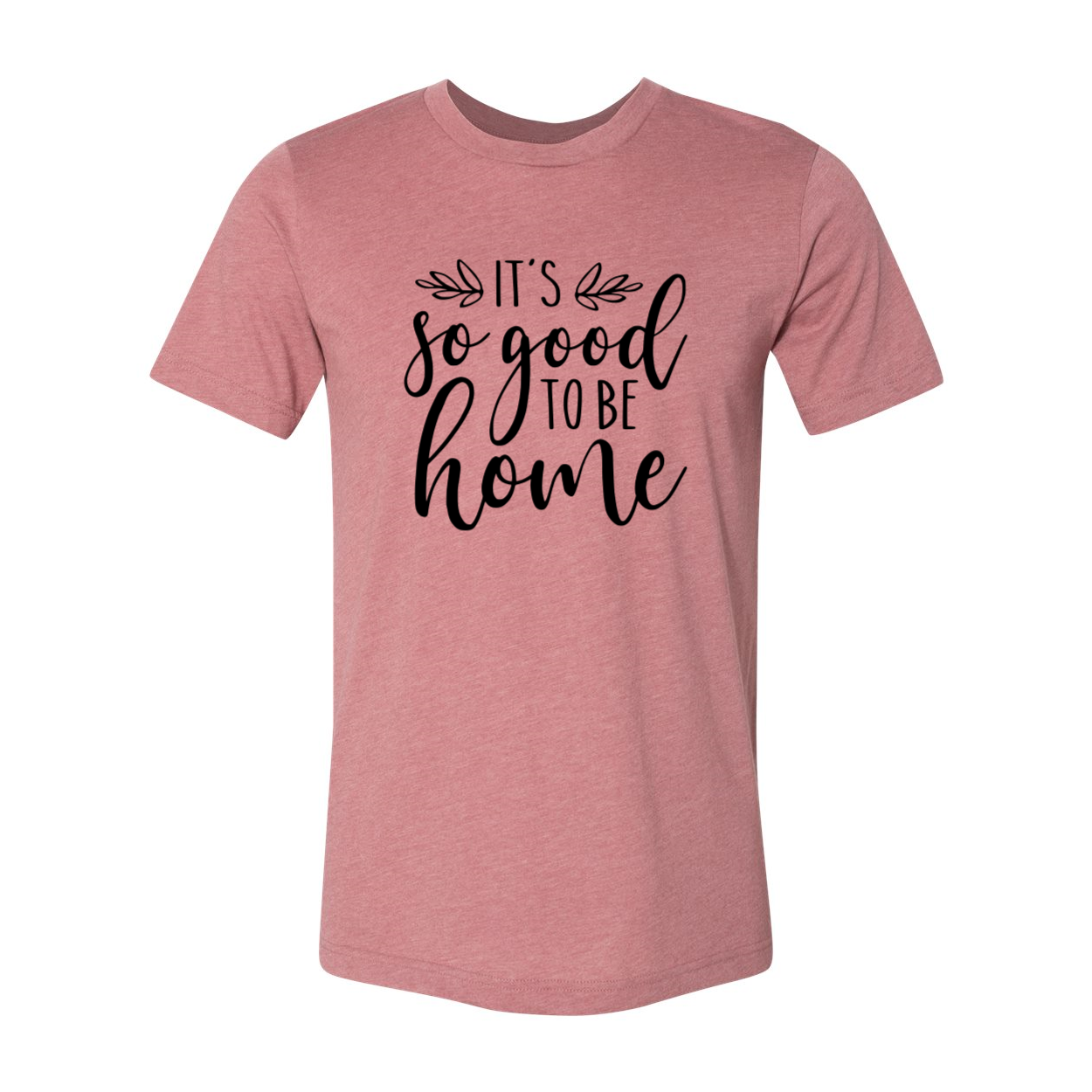 DT0909 'It's So Good to Be Home' unisex T-shirt in various colors, showcasing its soft fabric and modern design.