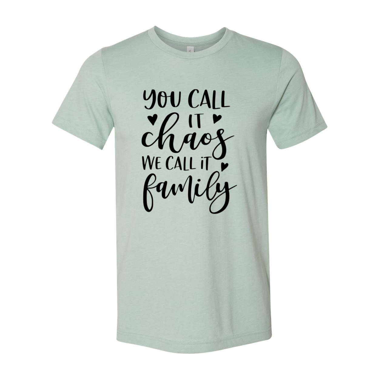 DT0915 unisex T-shirt featuring the phrase 'You Call It Chaos We Call It Family' in a stylish design, available in multiple colors.