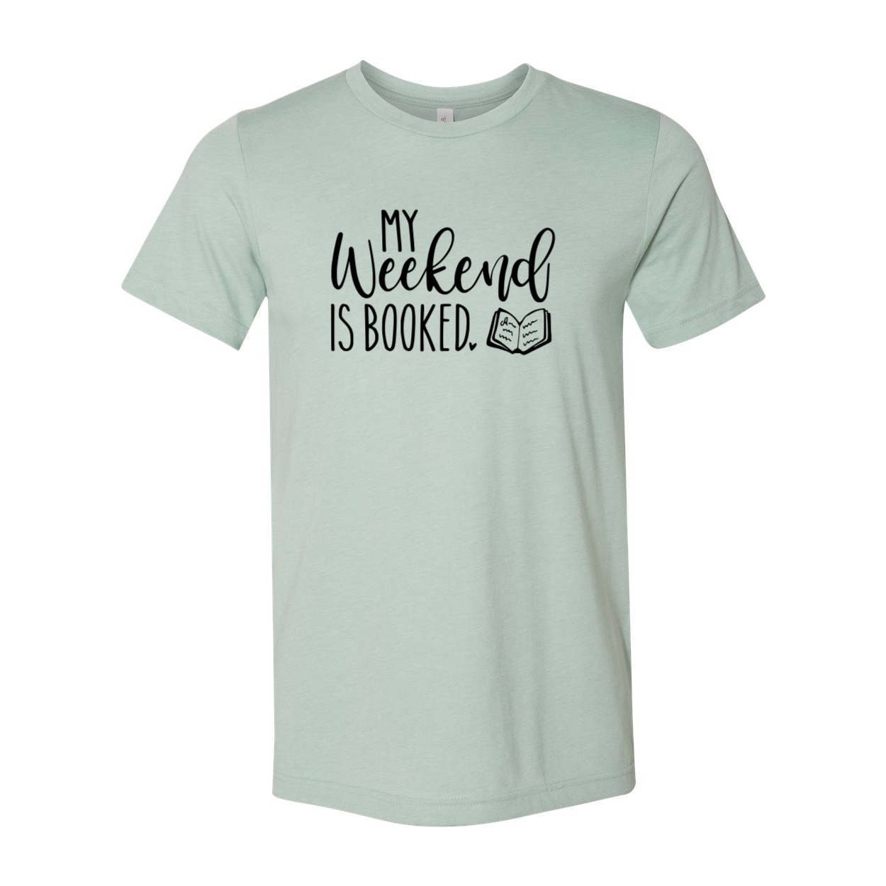 DT0922 My Weekend is Booked unisex T-shirt in various colors, showcasing its comfortable fit and stylish design.