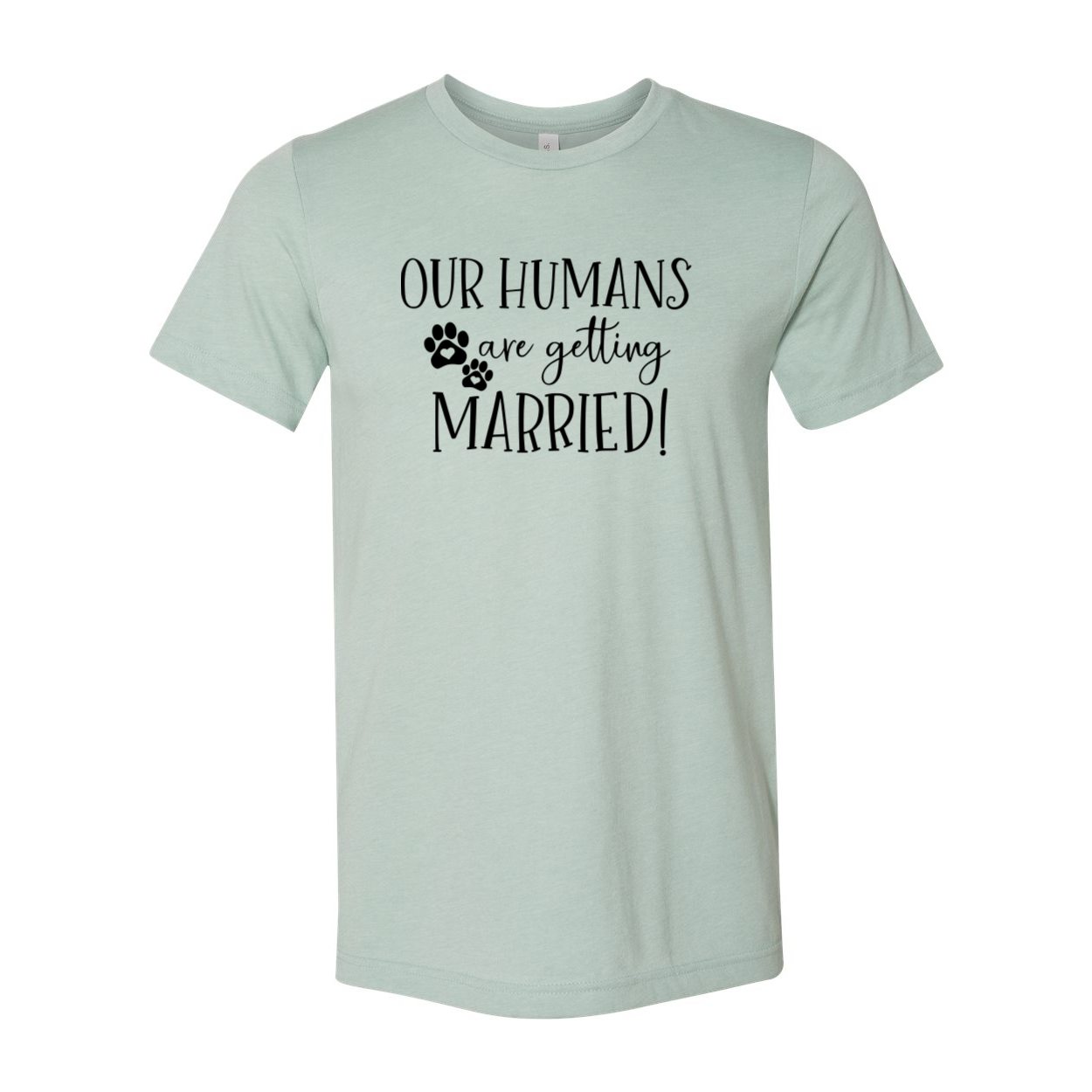 Unisex T-shirt featuring 'Our Humans are getting married' design, made from soft ring spun cotton, available in multiple colors.