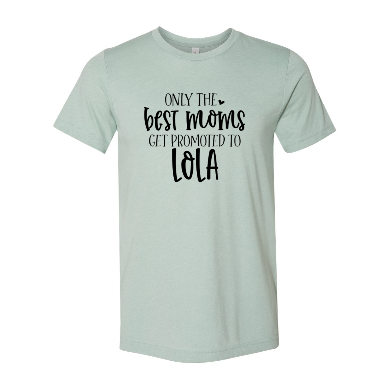 Unisex T-shirt featuring the phrase 'Only The Best Moms Get Promoted To LOL' in vibrant colors, made from soft ring spun cotton.