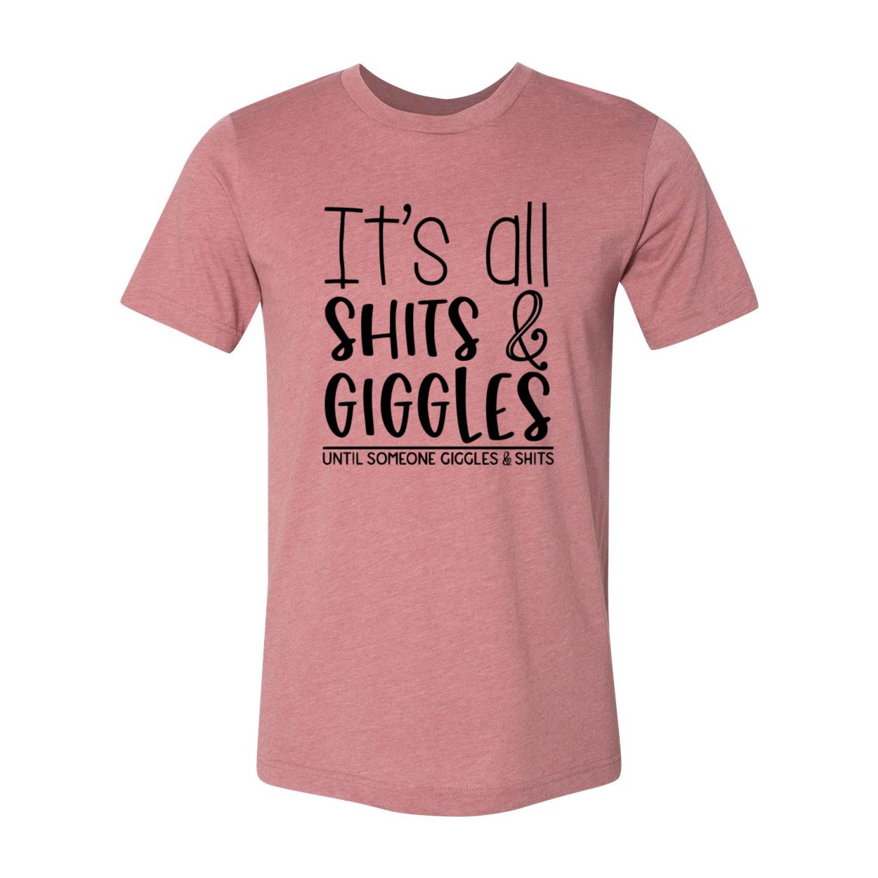 DT0980 Its All Shits And Giggles Shirt displayed in multiple colors, showcasing its comfortable fit and humorous design.