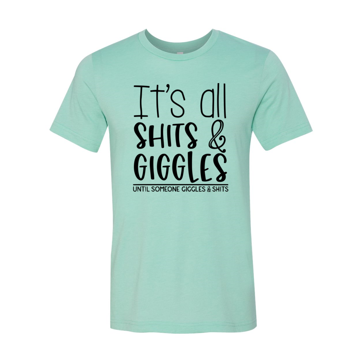 DT0980 Its All Shits And Giggles Shirt displayed in multiple colors, showcasing its comfortable fit and humorous design.