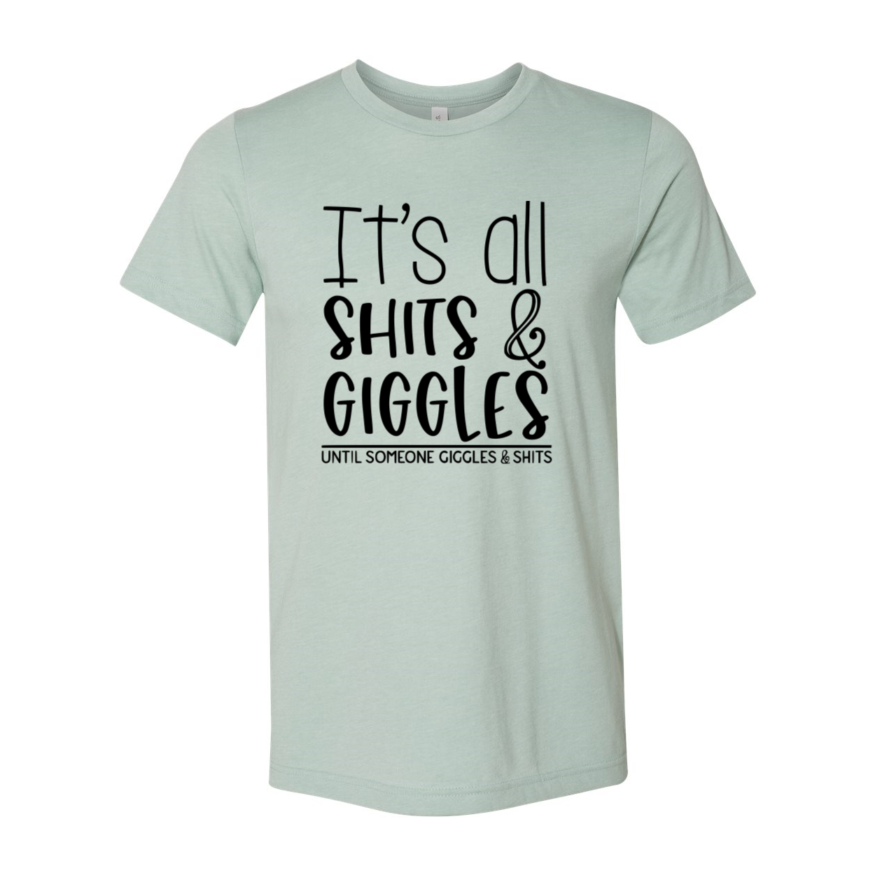 DT0980 Its All Shits And Giggles Shirt displayed in multiple colors, showcasing its comfortable fit and humorous design.