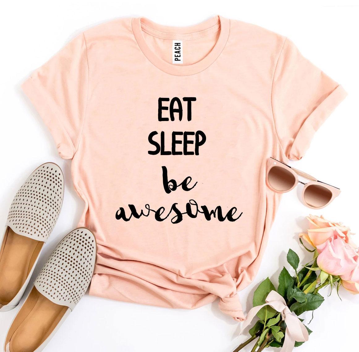 Eat Sleep Be Awesome T-shirt made of premium ring spun cotton with a vibrant flex print design.