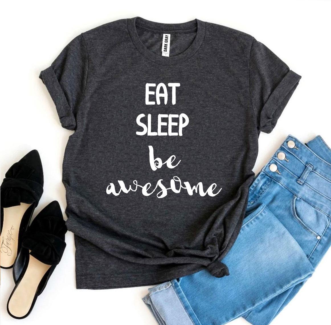 Eat Sleep Be Awesome T-shirt made of premium ring spun cotton with a vibrant flex print design.