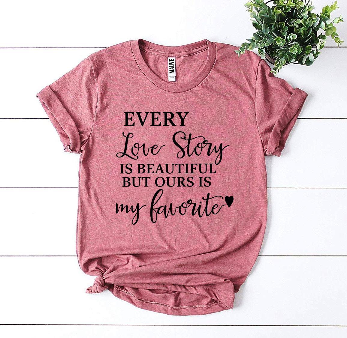 Every Love Story Is Beautiful T-shirt made from premium ring spun cotton with a soft textile flex print, available in various sizes.