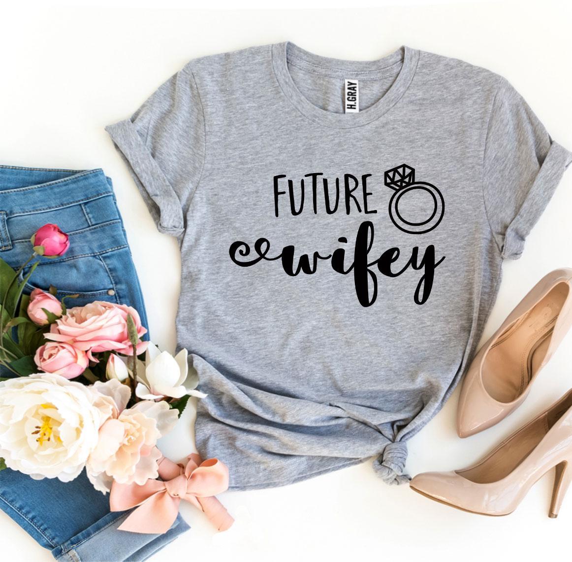 Future Wifey T-shirt made of premium ring spun cotton with a stylish design and soft flex print.