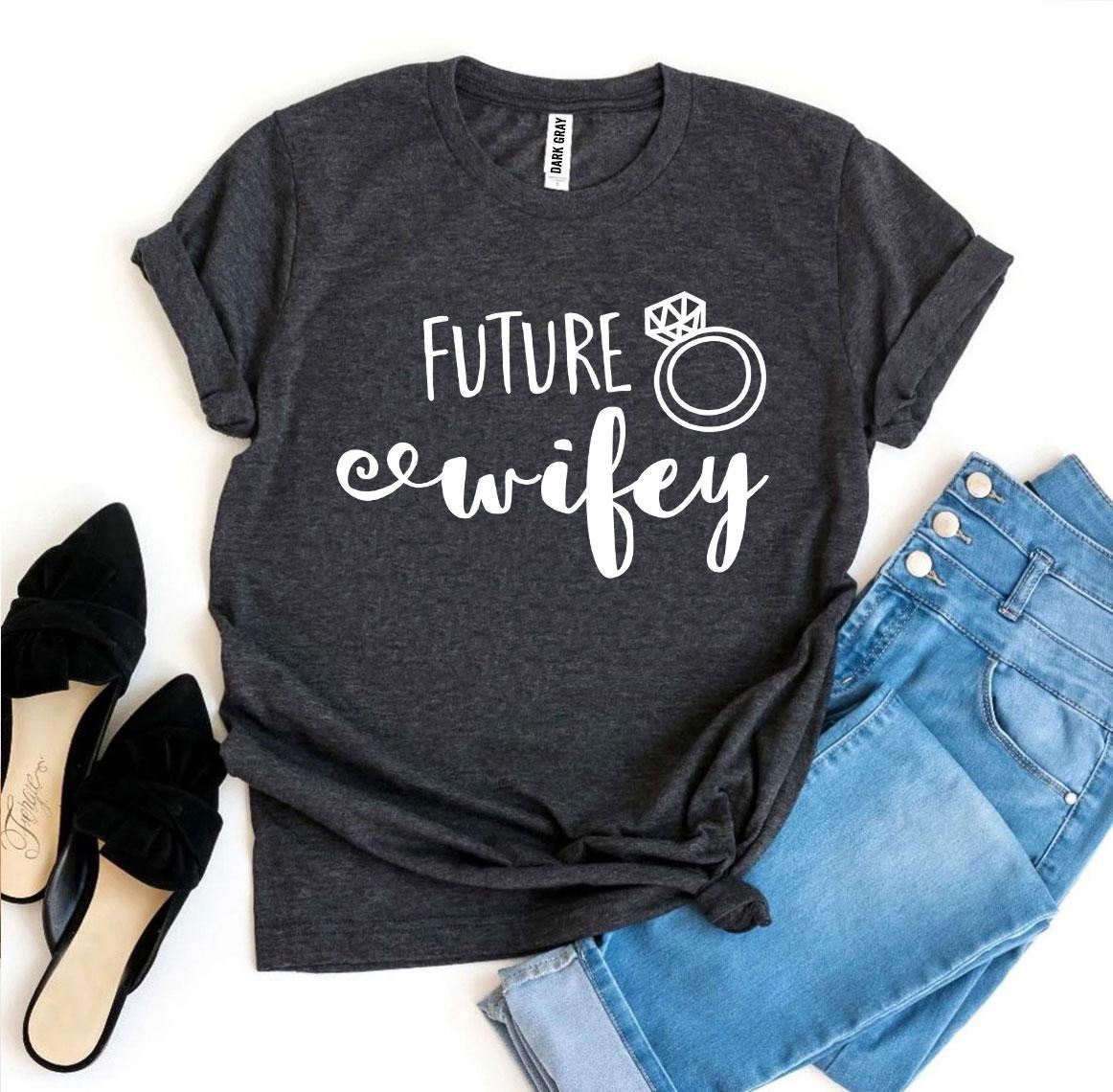 Future Wifey T-shirt made of premium ring spun cotton with a stylish design and soft flex print.