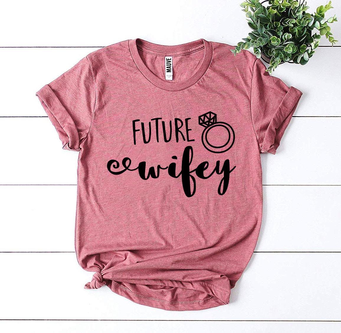 Future Wifey T-shirt made of premium ring spun cotton with a stylish design and soft flex print.