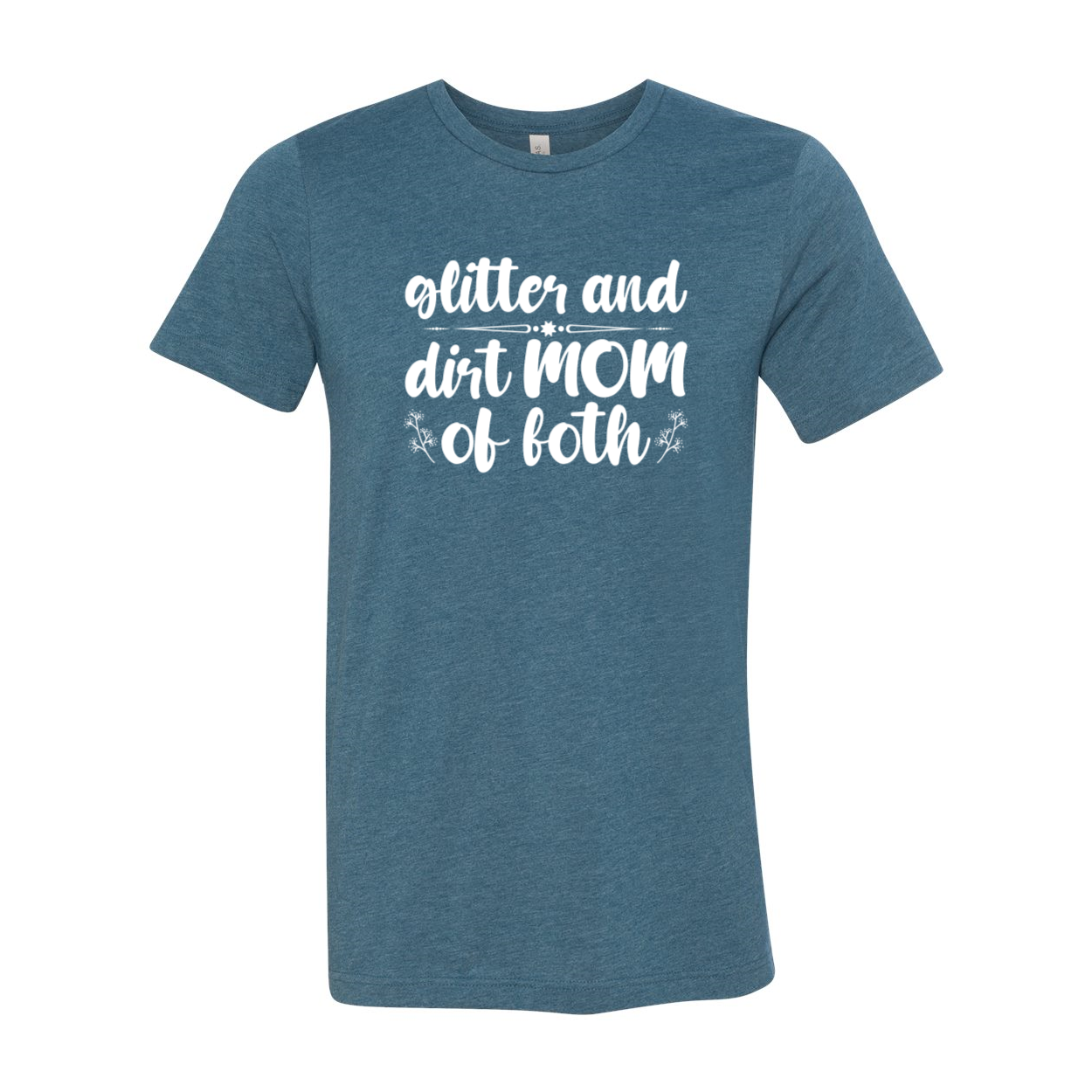 Glitter And Dirt Mom Of Both Shirt displayed in multiple colors, showcasing its comfortable fit and stylish design.